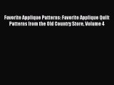 Read Favorite Applique Patterns: Favorite Applique Quilt Patterns from the Old Country Store