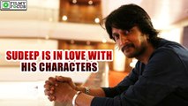 Sudeep Is In Love With His Characters From 'Hebbuli' & 'Kali' | filmyfocus.com