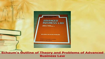 Download  Schaums Outline of Theory and Problems of Advanced Business Law Ebook Free