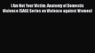[PDF] I Am Not Your Victim: Anatomy of Domestic Violence (SAGE Series on Violence against Women)