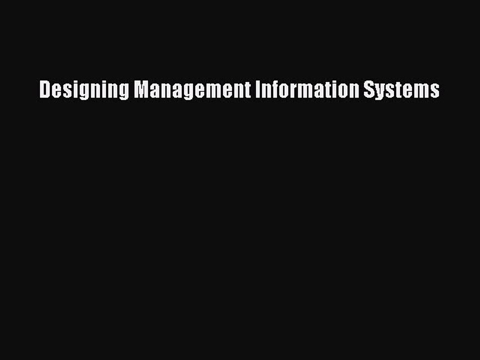 Read Designing Management Information Systems Ebook Free