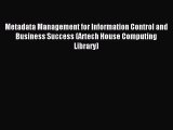 Read Metadata Management for Information Control and Business Success (Artech House Computing