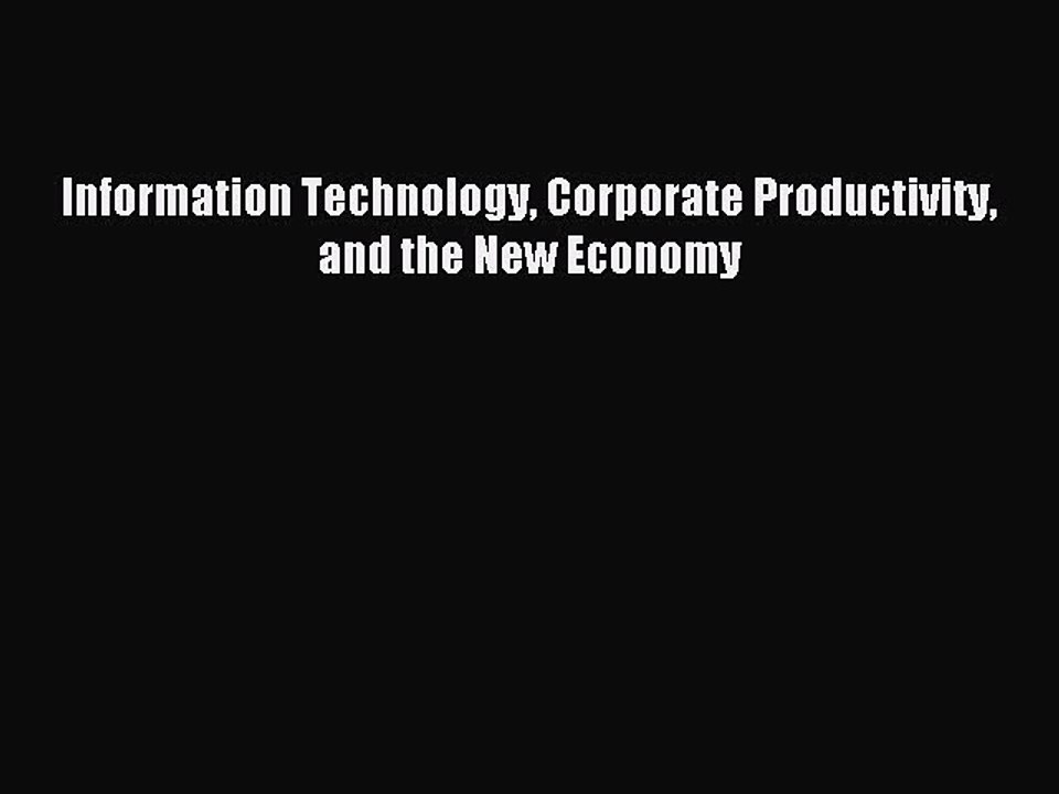Read Information Technology Corporate Productivity and the New Economy Ebook Free
