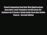 Read Cloud Computing SaaS And Web Applications Specialist Level Complete Certification Kit