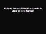 Download Analyzing Business Information Systems: An Object-Oriented Approach PDF Free