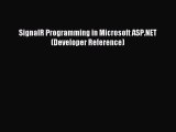 Download SignalR Programming in Microsoft ASP.NET (Developer Reference) PDF Online