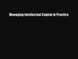 Download Managing Intellectual Capital in Practice PDF Online