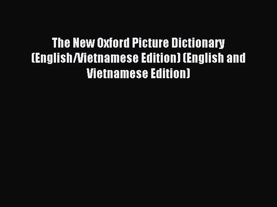 Read The New Oxford Picture Dictionary (English/Vietnamese Edition) (English and Vietnamese