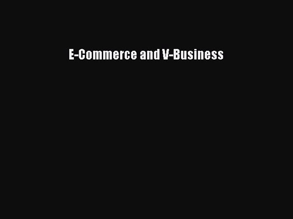 Download E-Commerce and V-Business Ebook Online