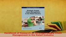 Download  Handbook of Research on Strategic Supply Chain Management in the Retail Industry PDF Online