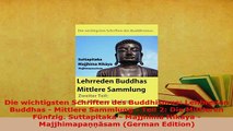 Download  Die wichtigsten Schriften des Buddhismus Lehhreden Buddhas  Mittlere Sammlung  Teil 2  Read Online