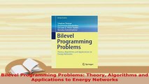 PDF  Bilevel Programming Problems Theory Algorithms and Applications to Energy Networks PDF Full Ebook