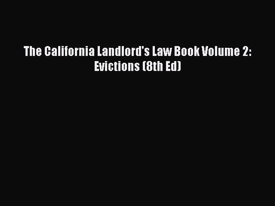 Read The California Landlord's Law Book Volume 2: Evictions (8th Ed) Ebook Free