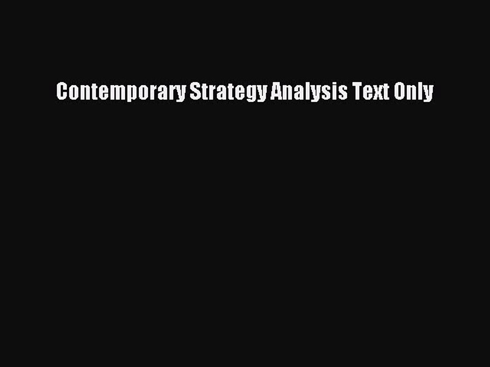 Read Contemporary Strategy Analysis Text Only Ebook Free