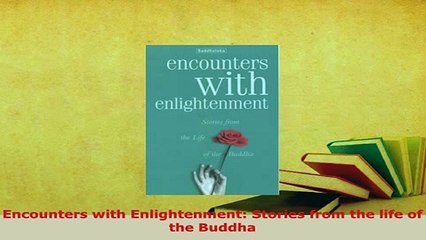PDF  Encounters with Enlightenment Stories from the life of the Buddha  EBook