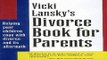 Download Vicki Lansky s Divorce Book for Parents  Helping Your Children Cope with Divorce and Its