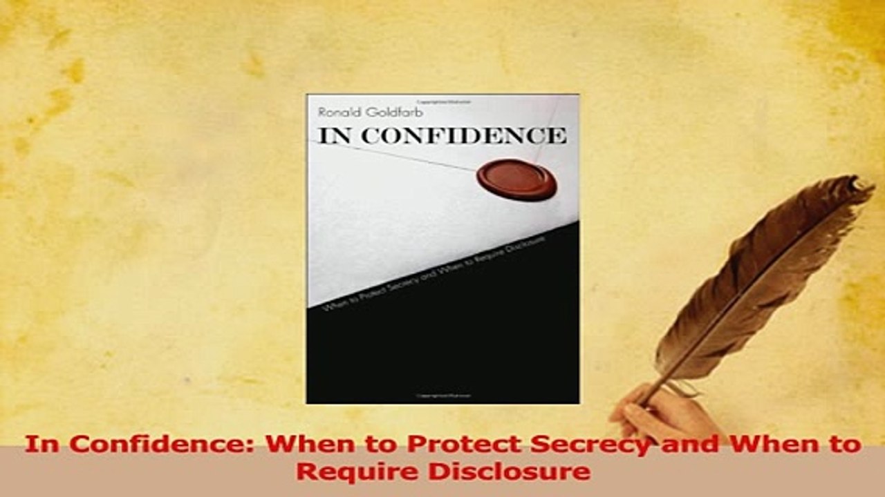 Read  In Confidence When to Protect Secrecy and When to Require Disclosure Ebook Online