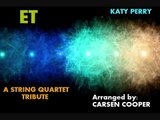 ET - A String Quartet Tribute (Katy Perry, Improved)