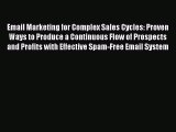 READ book Email Marketing for Complex Sales Cycles: Proven Ways to Produce a Continuous Flow