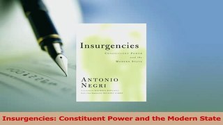 Read  Insurgencies Constituent Power and the Modern State Ebook Free