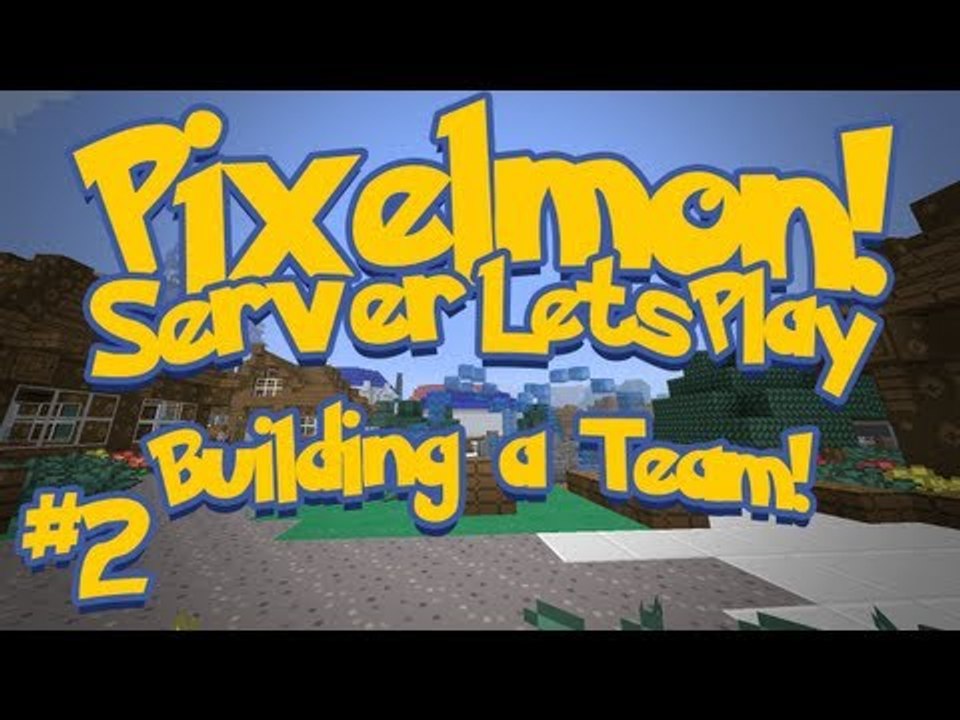 Pixelmon (Minecraft Pokemon Mod) Pokeballers Server Lets Play Ep.2 Building a Team
