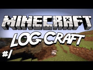 Minecraft: LOG Craft Lets Play Ep. 1 - House Building