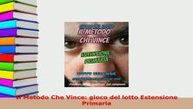 PDF  Il Metodo Che Vince gioco del lotto Estensione Primaria Download Full Ebook