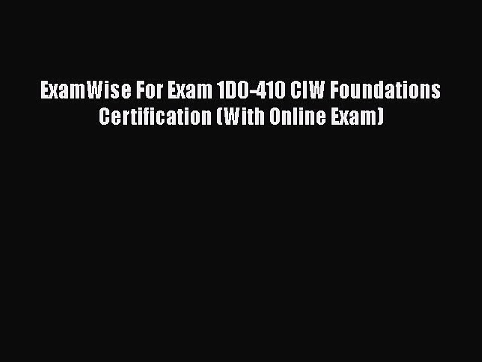 READ book ExamWise For Exam 1D0-410 CIW Foundations Certification (With Online Exam) READ