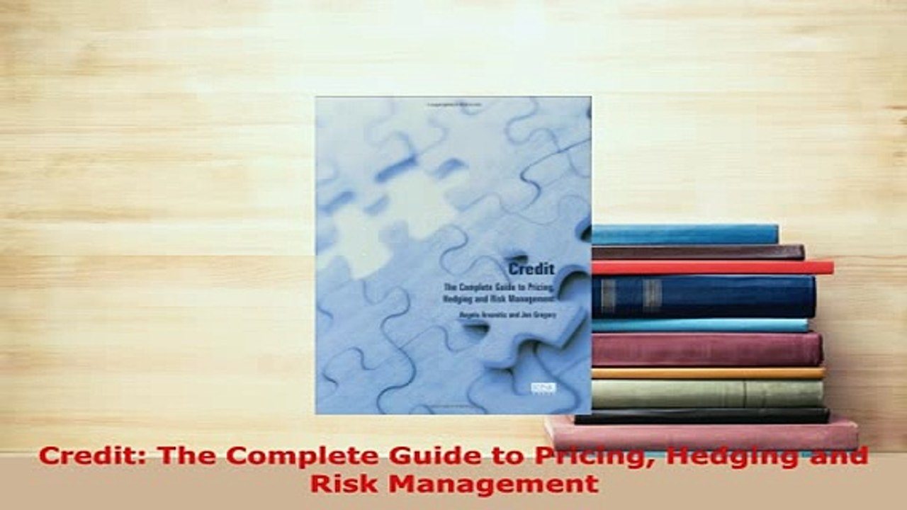 PDF  Credit The Complete Guide to Pricing Hedging and Risk Management Read Full Ebook