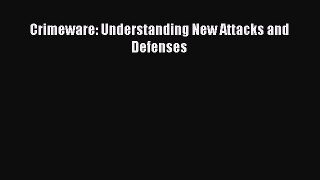 Free [PDF] Downlaod Crimeware: Understanding New Attacks and Defenses READ ONLINE