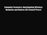 FREE DOWNLOAD Computer Forensics: Investigating Wireless Networks and Devices (EC-Council