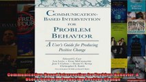 CommunicationBased Intervention for Problem Behavior A Users Guide for Producing