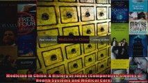 Medicine in China A History of Ideas Comparative Studies of Health Systems and Medical