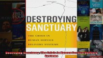 Destroying Sanctuary The Crisis in Human Service Delivery Systems