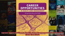 Career Opportunities In Health Care Management Perspectives From The Field