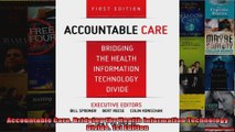 Accountable Care Bridging the Health Information Technology Divide 1st Edition