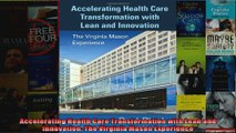 Accelerating Health Care Transformation with Lean and Innovation The Virginia Mason