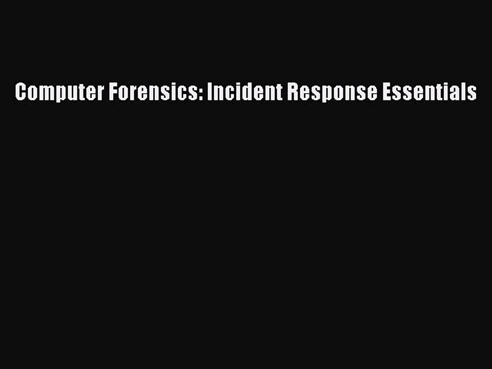 FREE DOWNLOAD Computer Forensics: Incident Response Essentials READ ONLINE