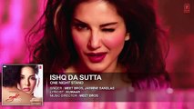 ISHQ DA SUTTA Full Song - ONE NIGHT STAND - Sunny Leone, Tanuj Virwani - Meet Bros