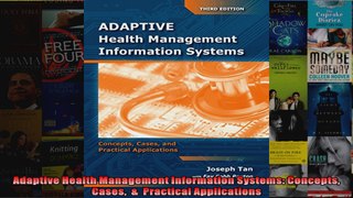 Adaptive Health Management Information Systems Concepts Cases    Practical Applications