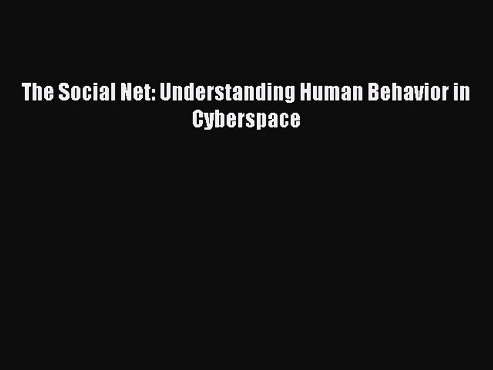 Free [PDF] Downlaod The Social Net: Understanding Human Behavior in Cyberspace READ ONLINE