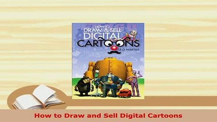 PDF  How to Draw and Sell Digital Cartoons PDF Full Ebook