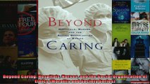 Beyond Caring Hospitals Nurses and the Social Organization of Ethics Morality and