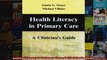 Health Literacy in Primary Care A Clinicians Guide