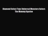 Diamond Select Toys Universal Monsters Select: The Mummy figurine
