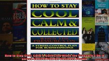How to Stay Cool Calm  Collected When the Pressures On A StressControl Plan for