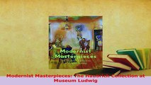 Download  Modernist Masterpieces The Haubrich Collection at Museum Ludwig PDF Book Free