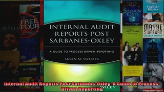 Internal Audit Reports Post SarbanesOxley A Guide to ProcessDriven Reporting
