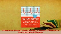 Read  Prevent a Second Heart Attack 8 Foods 8 Weeks to Reverse Heart Disease Ebook Online