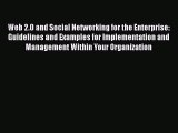 READ book Web 2.0 and Social Networking for the Enterprise: Guidelines and Examples for Implementation